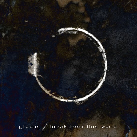 GLOBUS -BREAK FROM-CD - Clicca l'immagine per chiudere