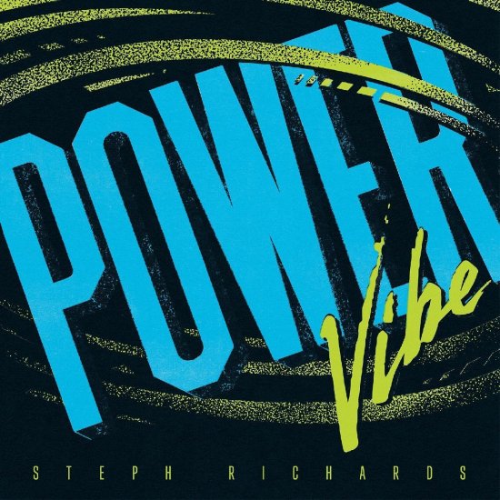 RICHARDS, STEPH-POWER VIBE-LP - Click Image to Close