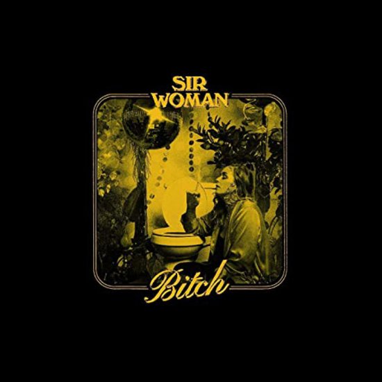 SIR WOMAN -BITCH -LP - Clicca l'immagine per chiudere