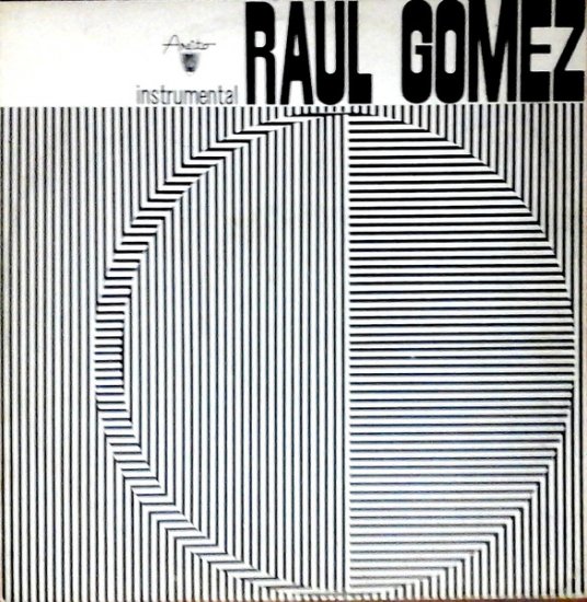GOMEZ, RAUL -RAUL GOMEZ-LP - Clicca l'immagine per chiudere