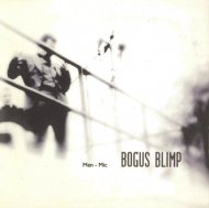 BOGUS BLIMP -MEN-MIC -LP