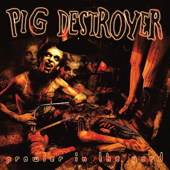 PIG DESTROYER -PROWLE/ORA-LP - Clicca l'immagine per chiudere