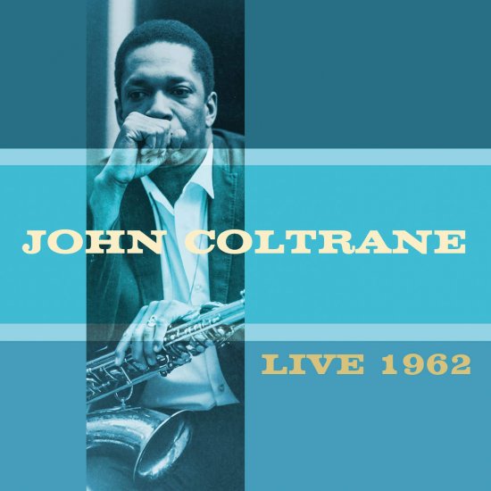 COLTRANE, JOHN -LIVE 1962 -2CD - Clicca l'immagine per chiudere