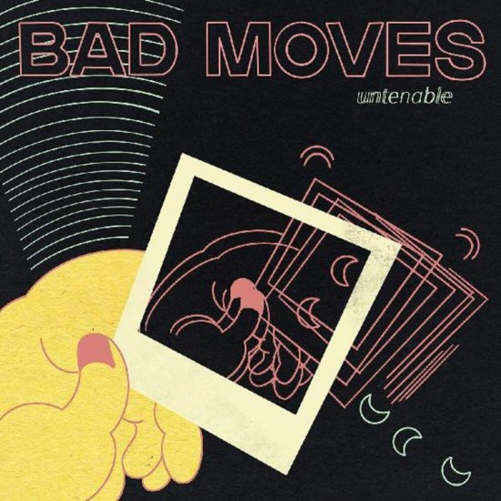 BAD MOVES -UNTENABLE -LP - Clicca l'immagine per chiudere